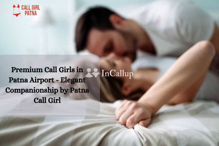 patna call girls aunty bhabhi and collage girl available call: 9279389371 - Call Girls in Patna